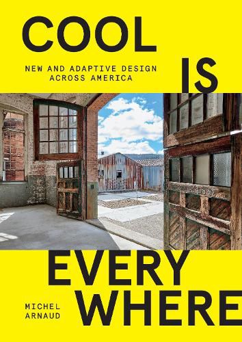 Cover image for Cool is Everywhere: New and Adaptive Design Across America