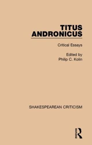 Titus Andronicus: Critical Essays