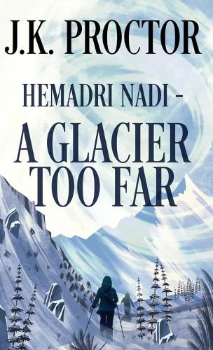 Cover image for Hemadri Nadi - A Glacier Too Far