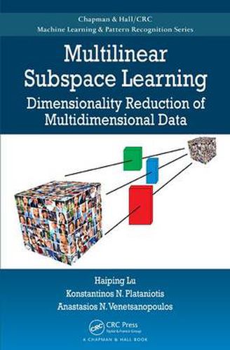 Cover image for Multilinear Subspace Learning: Dimensionality Reduction of Multidimensional Data