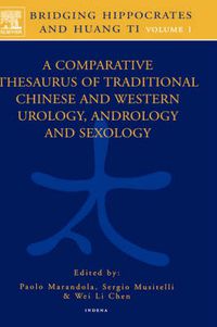 Cover image for Bridging Hippocrates and Huang Ti, Volume 1: A Comparative Thesaurus of Traditional Chinese and Western Urology, Andrology and Sexology