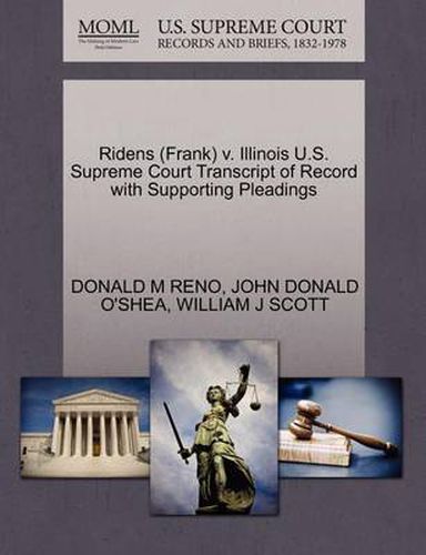 Cover image for Ridens (Frank) V. Illinois U.S. Supreme Court Transcript of Record with Supporting Pleadings