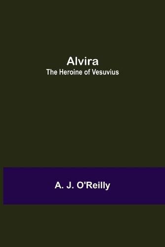 Cover image for Alvira: the Heroine of Vesuvius