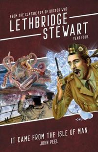 Cover image for Lethbridge-Stewart: It Came From The Isle of Man