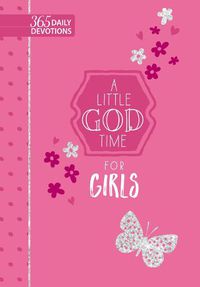 Cover image for A 365 Daily Devotions: Little God Time for Girls