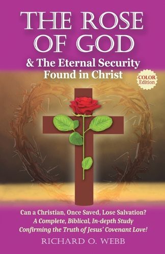 Cover image for The Rose of God & The Eternal Security Found in Christ (Color Edition)