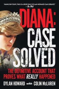 Cover image for Diana: Case Solved: The Definitive Account That Proves What Really Happened