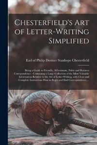 Cover image for Chesterfield's Art of Letter-writing Simplified [microform]