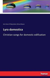 Cover image for Lyra domestica: Christian songs for domestic edification