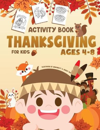 Cover image for Thanksgiving Activity Book for Kids Ages 4-8: A Fun Children Activity Workbook for Learning, Coloring, Dot to Dot, Mazes, Word Search and More!