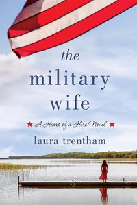 Cover image for The Military Wife: Heart of a Hero