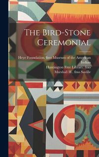 Cover image for The Bird-stone Ceremonial