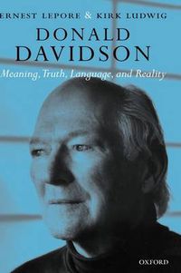 Cover image for Donald Davidson: Meaning, Truth, Language, and Reality