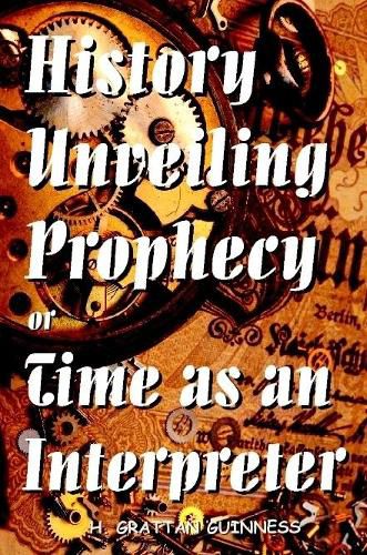 Cover image for History Unveiling Prophecy or Time as an Interpreter