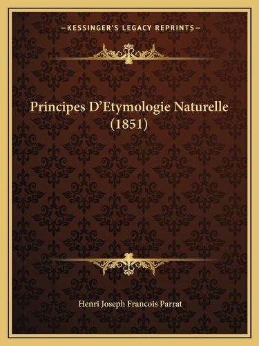 Cover image for Principes D'Etymologie Naturelle (1851)