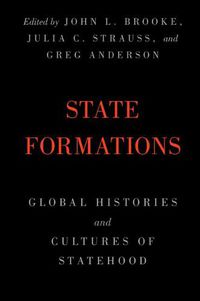 Cover image for State Formations: Global Histories and Cultures of Statehood