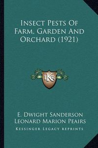 Cover image for Insect Pests of Farm, Garden and Orchard (1921) Insect Pests of Farm, Garden and Orchard (1921)