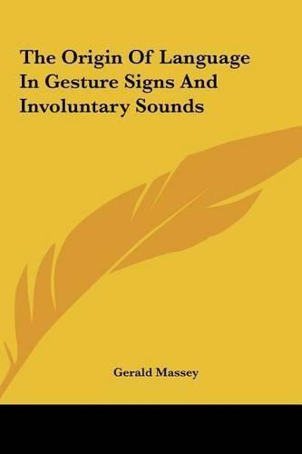 Cover image for The Origin of Language in Gesture Signs and Involuntary Sounds