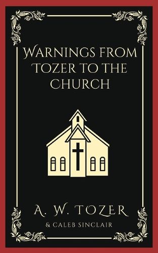 Cover image for Warnings from Tozer to the Church.