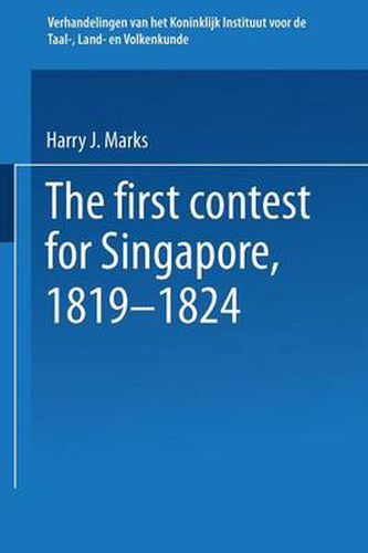 Cover image for The first contest for Singapore, 1819-1824