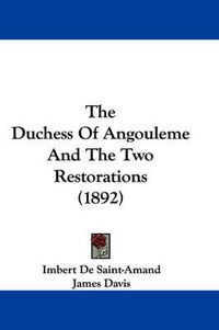 Cover image for The Duchess of Angouleme and the Two Restorations (1892)