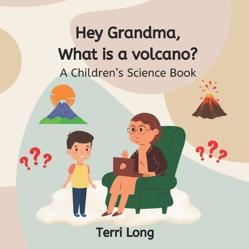 Cover image for Hey Grandma, What is a volcano?