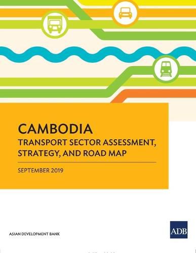 Cover image for Cambodia: Transport Sector Assessment, Strategy, and Road Map