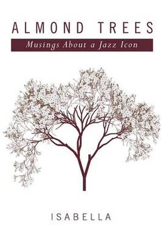 Cover image for Almond Trees: Musings About a Jazz Icon