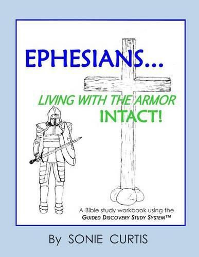 Cover image for Ephesians: Living with the Armor Intact!