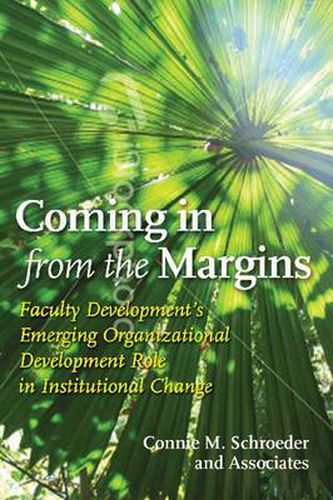 Cover image for Coming in from the Margins: Faculty Development's Emerging Organizational Development Role in Institutional Change