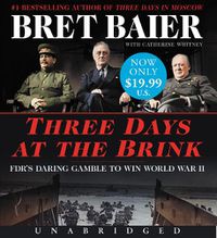 Cover image for Three Days at the Brink Low Price CD: Fdr's Daring Gamble to Win World War II