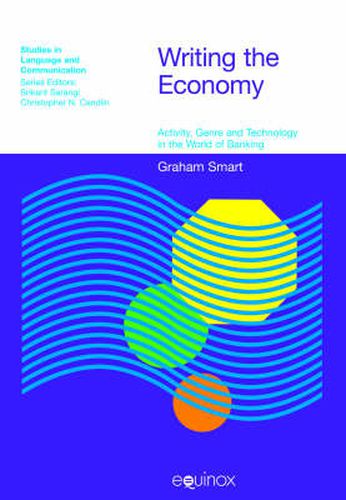 Cover image for Writing the Economy: Activity, Genre and Technology in the World of Banking