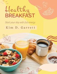 Cover image for The Healthy Breakfast