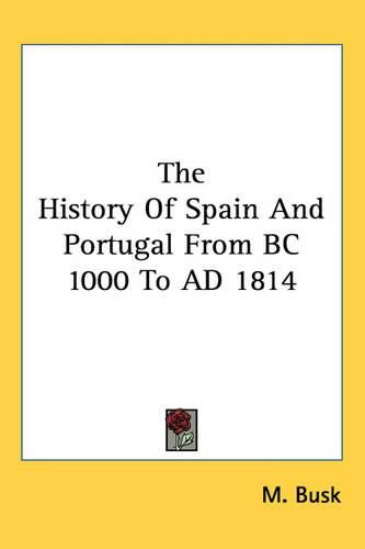 Cover image for The History of Spain and Portugal from BC 1000 to AD 1814