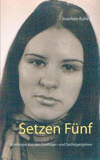 Cover image for Setzen Funf: Schulerlebnisse aus den Funfziger- und Sechzigerjahren