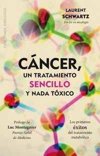 Cover image for Cancer, Un Tratamiento Sencillo Y NADA Toxico