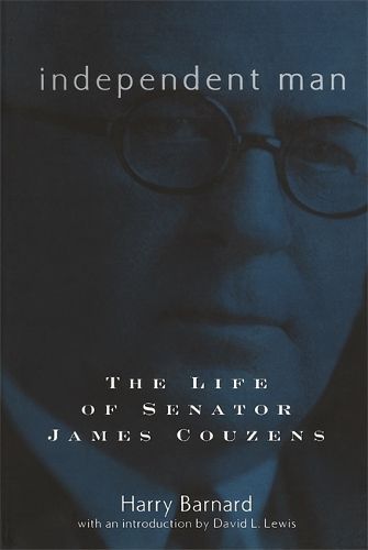 Cover image for Independent Man: The Life and Times of Senator James Couzens