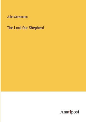 Cover image for The Lord Our Shepherd