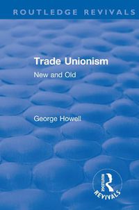 Cover image for Trade Unionism: New and Old