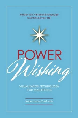 Cover image for Power Wishing: Visualization Technology For Manifesting