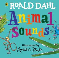 Cover image for Roald Dahl: Animal Sounds: A lift-the-flap book