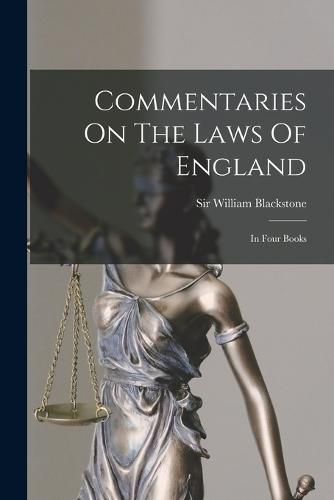 Commentaries On The Laws Of England