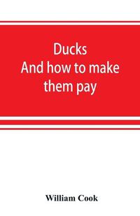 Cover image for Ducks: and how to make them pay