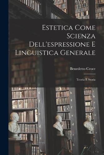 Cover image for Estetica Come Scienza Dell'espressione E Linguistica Generale