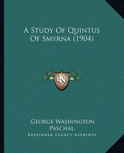 Cover image for A Study of Quintus of Smyrna (1904)