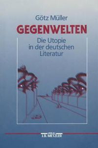 Cover image for Gegenwelten: Die Utopie in der deutschen Literatur