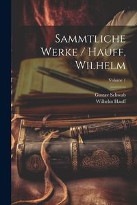 Cover image for Sammtliche Werke / Hauff, Wilhelm; Volume 1