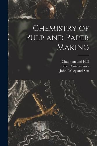 Cover image for Chemistry of Pulp and Paper Making