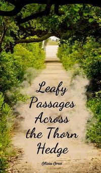 Cover image for Leafy Passages Across the Thorn Hedge