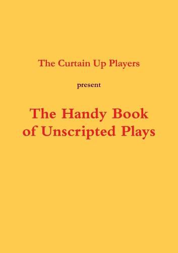 Cover image for The Handy Book of Unscripted Plays